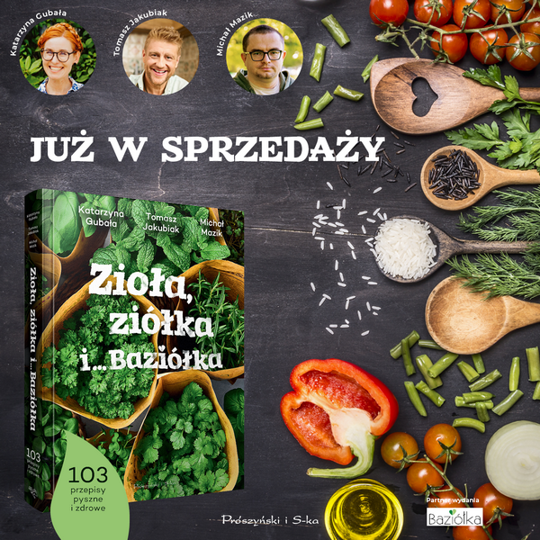 Książka Zioła, ziółka i Baziółka Katarzyna Gubała Tomasz Jakubiak Michał Mazik